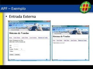 APF – Exemplo
• Entrada Externa
 