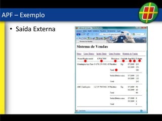 APF – Exemplo
• Saída Externa
 