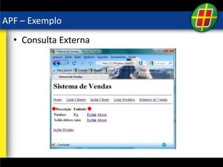 APF – Exemplo
• Consulta Externa
 