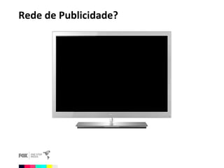 Rede de Publicidade? 