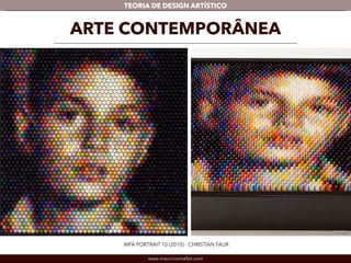 TEORIA DE DESIGN ARTÍSTICO 
ARTE CONTEMPORÂNEA 
WPA PORTRAIT 10 (2010) - CHRISTIAN FAUR 
www.mauriciomallet.com 
Detalhe 
 
