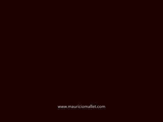 www.mauriciomallet.com 
