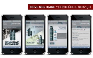 DOVE MEN+CARE // CONTEÚDO E SERVIÇO
 