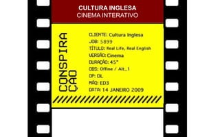 CULTURA INGLESA
CINEMA INTERATIVO
 