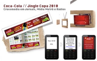 Para: 30120 GOL Baixe agora a musica oficial da Coca-Cola na Copa do Mundo da Fifa! Acesse  www.campanhas.mobi/coca . Trafego tarifado. 