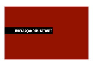 INTEGRAÇÃO COM INTERNET
 