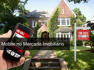 Mobile no Mercado Imobiliário
 