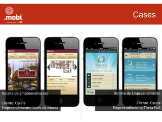 Cases
Hotsite	
  de	
  Empreendimento	
  
	
  
Cliente:	
  Cyrela	
  
Empreendimento:	
  Luzes	
  da	
  Mocca	
  
Hotsite	
  de	
  Empreendimento	
  
	
  
Cliente:	
  Cyrela	
  
Empreendimento:	
  Thera	
  Hall	
  
 