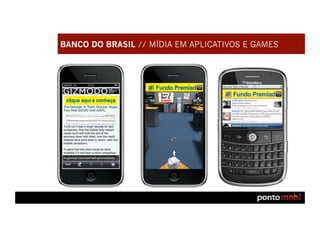BANCO DO BRASIL // MÍDIA EM APLICATIVOS E GAMES
 
