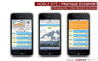 Para:Produzido por:
MOBILE SITE // PRATIQUE ECOSPORT
INTEGRAÇÃO COM REDES SOCIAIS
 