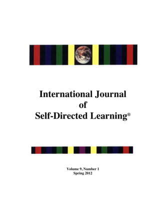 International Journal
of
Self-Directed Learning®
Volume 9, Number 1
Spring 2012
 
