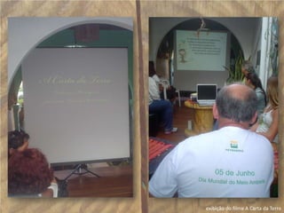 exibição do filme A Carta da Terra  