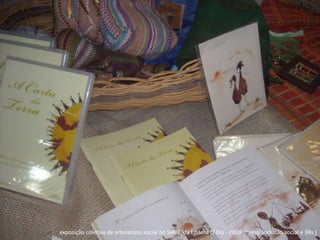 exposição coletiva de artesanato social no SIPAT  da Editora O Dia - 2009  [tema: inclusão social e 3Rs ]