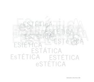 Estéticaestática. Kleber Oliveira, 2006.
 