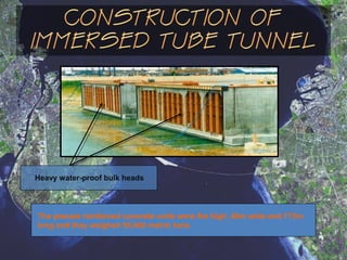 Heavy water-proof bulk heads
The precast reinforced concrete units were 8m high, 40m wide and 175m
long and they weighed 55,000 metric tons.
 