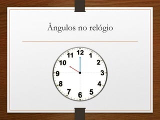 Ângulos no relógio