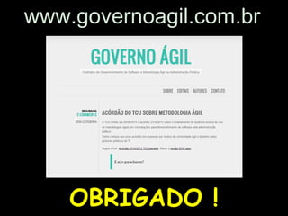 www.governoagil.com.br

OBRIGADO !

 