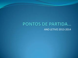 ANO LETIVO 2013-2014

 