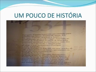 UM POUCO DE HISTÓRIA 