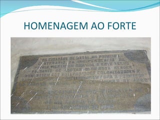 HOMENAGEM AO FORTE 