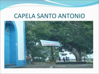 CAPELA SANTO ANTONIO 