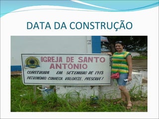 DATA DA CONSTRUÇÃO 
