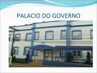 PALACIO DO GOVERNO 