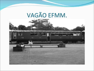 VAGÃO EFMM. 
