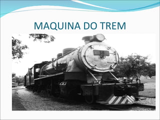 MAQUINA DO TREM 