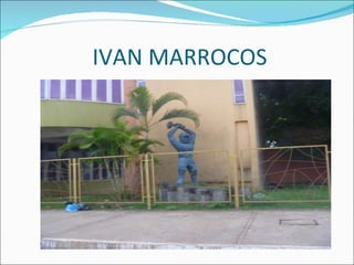 IVAN MARROCOS 