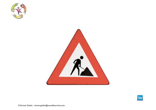 © Vincent Giolito - vincent.giolito@nouvellecarriere.com

 