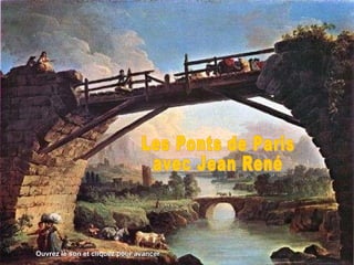 Les Ponts de Paris avec Jean René Ouvrez le son et cliquez pour avancer 