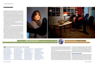 comportamento




 ta o epíteto de «extremamente», porque para ele ou se é ou não se é,
 os advérbios de modo não são chamados ao caso. Justifica a pontua-
 lidade com a importância do tempo, que não gosta de perder, porque
 a vida é muito curta, e explica-a pela educação: «Nunca vi os meus
 pais chegarem atrasados a nenhum compromisso.» Já ao escritor,
 acontece sempre alguma coisa que o faz chegar sempre antes da ho-
 ra marcada. E nunca lhe aconteceu chegar depois. Resultado: «Já de-
 vo ter passado muitas horas da minha vida à espera. No Rio, combi-
 no todos os encontros na Livraria da Travessa, porque posso ver os
 livros enquanto espero. Em Lisboa, no Chiado, porque posso ver as
 passantes.» O género é fator de diferenciação relativamente à tole-
 rância do escritor: «Espero dez minutos pelos homens. Vinte, no má-
 ximo, por uma mulher. E depois vou-me embora. Bem, se a mulher
 for muito bonita, espero um pouco mais.»
    Considera que não se ganha nada em ser pontual, «nem sequer o
 respeito dos outros. É a mais ingrata e desprezada das virtudes. Pro-
 vavelmente a mais odiada», e que se perde tempo, claro. Mas não é
 isso que o faz render-se.
    Como não se rende Paulo Furtado – também conhecido como Le-
 gendary Tigerman – apesar de, no meio artístico, a batalha das ho-
 ras ser muito dura. Como Fátima Lopes, o cantor, guitarrista, bate-
 rista e produtor considera a pontualidade uma questão de respeito
 pelos outros e assim como não gosta de esperar, também é inconce-
 bível deixar alguém à espera, coisa que, só de pensar, lhe causa ansie-
 dade e stress. «É natural em mim, nunca me atraso e acho que traba-




                                                                                                                                                                          orlando almeida/global imagens
 lho a solo porque me fartei de esperar pelos outros. Tive bandas des-




                                                                                                                                            rui coutinho/global imagens
 de adolescente e acabaram todas por causa disso. Desisti.»
    Normalmente, chega um pouco antes ou à hora marcada graças a
 um processo de cálculo do tempo que nunca falha, mas se por algum
 imponderável prevê que vai atrasar-se, avisa com antecedência para
 que não percam tempo à sua espera. Já o inverso é mais complicado:
 «A maioria das pessoas, em Portugal, tem instituídos os 15 minutos
 de atraso como perfeitamente aceitáveis. Acho muito, mas consigo


                      O marido de Maria do Céu Santo diz que ela fu nciona sempre                                                                                                                                                                         A pontualidade de Paulo Furtado
em serviço de urgência. A médica justifica os atrasos com a dificuldad e em dizer não.                                                                                                                                                                    ganhou fama. E isso agrada ao músico.

                                                                                                                                                                                                           viver com isso, os recorrentemente atrasados é que me tiram abso-       a uma reunião marcada para as dez, impôs-se uma conversa defini-
 2013 Tolerância Zero À Falta de Pontualidade                                                                                                                                                              lutamente do sério. Estar em dado sítio, a dada hora, implica não es-   tiva e chegou-se a um compromisso: reuniões em que estivessem os
 A campanha cívica que                os congéneres portugueses            é quase genética, impossível    pela tomada de conhecimen-                                                                      tar noutro. O tempo que perdemos à espera podia ser passado a fa-       dois passariam a ser marcadas para depois do almoço. «A partir daí,
 se iniciou no fim do ano             por causa da falta de                de mudar e que até              to do já referido estudo                                                                        zer outra coisa, de que gostamos ou que precisamos de fazer. O tem-     as coisas começaram a correr bem. Há que estabelecer consensos.
 passado, e que está a                pontualidade, sentimento             tem alguns aspetos positivos.   sobre a pontualidade                                                                            po é precioso.»                                                         O que perco em ser pontual? Nada. O que ganho? Fama de pontu-
 decorrer no Facebook, foi            partilhado por outros colegas        Para além disso, como           em Portugal, levou o                                                                               Apesar de ainda ser visto como uma exceção, considera que tam-       al. E agrada-me que me vejam como alguém profissional que cum-
 ideia de José Carlos Mota,           estrangeiros. «Esta questão          investigador da área            professor a passar a ação                                                                       bém no meio musical estão a ocorrer mudanças e a notar-se um            pre quando assume um compromisso. É essa a minha recompensa.»
 docente e investigador               despertou-me preocupação             do planeamento do território    e, aproveitando a comemora-                                                                     maior esforço em relação à pontualidade. O cada vez mais elevado
 do Departamento de Ciências          para o assunto e deixou-me           e da participação cívica,       ção em 2013 do Ano Europeu                                                                      grau de profissionalismo e exigência a isso obriga e quem tem expe-     A relatividade do tempo
 Sociais, Políticas e do              angustiado pensar que                identifico padrões comporta-    do Cidadão, lançar a                                                                            riência de tournées internacionais, por exemplo, sabe que não há hi-    É atrás dessa recompensa que a médica Maria do Céu Santo anda
 Território (DCSPT) da                a próxima geração pode vir           mentais que contribuem          campanha cívica 2013 –                                                                          póteses de atraso. O tempo é contado ao minuto. «Acho que quan-         há anos. E, de certa forma tem-na, mas não à hora marcada. O ma-
 Universidade de Aveiro,              a reproduzir o mesmo tipo            para a nossa deficiente         Tolerância Zero à Falta de                                                                      do se tem ritmos elevados de vida, dá-se mais valor à pontualidade.     rido costuma dizer que ela funciona sempre em serviço de urgên-
 após uma conversa com                de comportamentos que                gestão do tempo individual      Pontualidade. Objetivo: criar                                                                   Felizmente aqueles que trabalham comigo, talvez pelo meu rigor,         cia e a própria revê-se na descrição de uma amiga que diz que ain-
 uma aluna Erasmus                    a anterior, acentuando               e coletivo e para o nosso       e estimular uma cultura de                                                                      são pontuais.» A última situação complicada que teve foi na primeira    da não chegou e já está atrasada para sair. A única hora sagrada pa-
 que lhe confidenciou a               a noção de que esta atitude          défice de pontualidade.»        rigor na gestão do tempo indi-                                                                  semana com o atual manager, que vive num «fuso horário» diferen-        ra si é a do bloco operatório, à qual não se atrasa nem um minuto.
 dificuldade em trabalhar com         de desleixo com a pontualidade       A reflexão, enriquecida         vidual e coletivo.                                                                              te do seu, que começa de manhã cedo. Ao terceiro atraso consecutivo     De resto, reconhece que se perde, mas sempre com a melhor das

 38 NOTÍCIAS Magazine                                                                                                                                                                                                                                                                                                           39 NOTÍCIAS Magazine
 