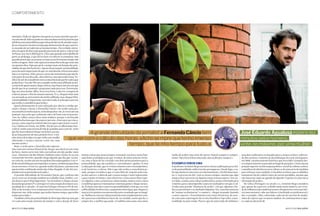 comportamento




intenções. Pode ser alguém com quem se cruza e percebe que pre-
cisa mesmo de falar ou pode ser uma (ou duas ou três) paciente que
telefona com um problema a que não pode deixar de atender ou po-
de ser um parto ou uma cirurgia que demora mais do que o previs-
to ou pode até ser tudo isto ao mesmo tempo. «Na verdade, não te-
nho coragem de dizer não quando precisam de mim e o dia só tem
24 horas, por isso é difícil gerir. Claro que quando um trabalho de
parto se prolonga, o que devia fazer era alterar as consultas, mas
quando penso que as pessoas as marcaram há imenso tempo não
tenho coragem. Mais vale esperarem umas horas do que mais não
sei quantos dias. Opto por gerir o tempo mais em função das prio-
ridades do que dos horários.» Apesar de perseguir a pontualidade,
para ela mais importante do que ver uma doente à hora marcada é
não a ver à pressa. Aliás, pressa e stress são sentimentos que não fa-
zem parte do seu dia a dia. «Sou elétrica, mas não tenho stress. Te-
nho é de sair do consultório com a consciência de que fiz tudo o que
podia fazer. Vou dar-lhe um exemplo: tenho uma afilhada ao ani-
versário de quem nunca chego a horas, mas houve um ano em que
decidi que ia ser pontual e programei tudo para isso. Entretanto,
liga-me uma doente aflita. Era sexta-feira, e não tive coragem de
a deixar passar o fim de semana ansiosa. Vi-a, cheguei mais uma
vez atrasada ao aniversário da minha afilhada, mas cheguei feliz.




                                                                                                                                                                              reinaldo rodrigues/global imagens
A pontualidade é importante, mas não é tudo. E acho que é por isso
que tenho o consultório que tenho.»




                                                                                                                                                angelo lucas/global imagens
   Quem ultimamente se tem esforçado por alterar o modus ope-
randi e chegar a horas é Fernanda Câncio: «Se tenho uma pes-
soa sozinha à minha espera, tento despachar-me, às vezes até sou
pontual, mas acho que realmente não é de bom-tom atrasarmo-
-nos. Se calhar, estou a ficar mais madura, porque é um bocado
infantil acharmos que vão esperar por nós.» Em regra, por ela es-
peram, como esperou António Barreto que ia apresentar o seu li-
vro, Cidades sem Nome, em 2008. «Foi de um cavalheirismo inex-
cedível, tenho uma eterna dívida de gratidão para com ele. Acho
que foi inacreditável chegar meia hora atrasa-
da ao lançamento do meu próprio livro. A mi-                         A grande dificuldade da jornalist a Fernanda Câncio tem                                                                                                                                                           José Eduardo Agualusa espera dez
nha única desculpa era que tinha um tendão
rebentado e custava imenso vestir-me, mas
                                                           que ver com o cálculo das horas. «Acho se mpre que tenho imenso                                                                                                                                                             minutos pelos homens,
mesmo assim.»
   Bom, o avião para a Austrália não esperou,
                                                                                       tempo, que te nho tempo para tudo.»                                                                                                                                                             vinte, no máximo, por uma mulher.
mas com um extenso historial de chegar aos check-ins em cima
da hora, muita sorte tem tido a jornalista em não perder mais
voos. Histórias não lhe faltam, também como vítima. Se no seu            muitas coisas que pensa sempre conseguir encaixar nesta limi-                                                                            tenho de acabar uma série de outras. Depois cumpro o compro-         uma das explicações avançadas para o atraso crónico, sobretu-
restaurante favorito, quando chega alguém que diz que vai jan-           tada linha cronológica em que vivemos, de umas míseras 24 ho-                                                                            misso. Não é bem à hora marcada, mas acabo por cumprir.»             do dos cariocas, remonta ao desembarque da corte portuguesa,
tar com ela, recebe um sorriso piedoso dos empregados e é servi-         ras, mas o facto de ter crescido «em dois meios péssimos para a                                                                                                                                               em 1808, «acontecimento histórico que teria sido o estopim des-
do de uma bebida para acompanhar a espera, também já apanhou             pontua­ idade, que são a política e o jornalismo», ajudou. E nem
                                                                                 l                                                                                                                                O exemplo vem de cima                                                se comportamento repassado ao longo de gerações. Ciosos da sua
secas enormes: «Uma vez, quando acabei de jantar, a pessoa com           a educação da mãe, que se irritava imenso com o incumprimen-                                                                             O professor Arménio Rego encontra várias explicação para a fal-      posição superior na hierarquia político-social da colónia, nobres
quem tinha combinado ainda não tinha chegado. E não foi atro-            to de horários, o salvou. Não é que não tenha a consciência pe-                                                                          ta de pontualidade endócrina dos portugueses. Desde logo, o va-      e membros da alta burocracia valiam-se de uma série de medidas
pelada nem assassinada nem nada.»                                        sada, porque reconhece que «é uma falta de respeito pelo tem-                                                                            lor que damos à conversa e ao relacionamento. «Preferimos man-       para reforçar essa condição. Uma delas era fazer que os súbditos
   O grande dificuldade de Fernanda Câncio, que confessa não             po dos outros e a ideia de que o nosso tempo é mais importante,                                                                          ter a “conversa em dia” com os nossos amigos, mesmo que algo         tomassem chá de cadeira antes de serem atendidos, mesmo que
raras vezes ser atrasada também no trabalho (mas, lembra, «co-           o que é muito irritante», mas relativiza: «Uma coisa é fazer espe-                                                                       esteja a ficar para trás ou alguém esteja à nossa espera.» Por ou-   não houvesse nada na agenda do figurão. O gesto era uma mera
mo dizia o sueco Stig Dagerman, “ser jornalista é chegar atrasa-         rar alguém, e sim, eu fazia isso, muito tempo, muitas vezes, outra                                                                       tro lado, «somos uma cultura policrónica, pouco orientada para       afirmação de poder».
do assim que possível”»), tem que ver com a noção do tempo e a ca-       é combinar aparecer num jantar com mais gente e chegar atrasa-                                                                           o mérito, para o desempenho e para os resultados e em que é cul-       De volta a Portugal e ao século xxi, Arménio Rego considera
pacidade de o calcular. «É mais facil chegar a horas se for de ma-       do. É chato, mas não é uma irresponsabilidade e tem que ver com                                                                          tivada uma grande “distância de poder”, em que algumas che-          que, apesar de o país ter evoluído muito nesta matéria, em virtu-
nhã, se for à tarde e tiver tempo para fazer outras coisas começo a      a dificuldade em dizer não», argumenta Henrique, que chegava a                                                                           fias se pavoneiam e os chefiados bajulam. Ora, uma boa maneira       de da influência das multinacionais e dos gestores com experiên-
dispersar-me. Acho sempre que tenho imenso tempo, que tenho              marcar três jantares no mesmo dia com o resultado que se imagi-                                                                          de “manter as distâncias” e o status é… chegar atrasado, fazendo     cia internacional, cabe aos líderes («incluindo os professores!»)
tempo para tudo.»                                                        na. Melhorou, mas na vida pessoal não está completamente cura-                                                                           o outro esperar.» Procedimento com raízes históricas, de acor-       dar o exemplo. «Mas, sobretudo, cada um de nós tem de mudar,
   Também a falta de pontualidade de Henrique Burnay tem que             do e para isso contribuirá o facto de, na verdade, sentir que faz, e                                                                     do com uma reportagem da revista brasileira Veja sobre a pon-        antes de esperar que os outros mudem. Se continuarmos à espe-
ver com uma noção otimista do tempo e com o desejo de fazer              sempre fez, o melhor que pode. «Combino uma coisa, mas antes                                                                             tualidade no país irmão. Parece que do outro lado do Atlântico       ra, nada se alterará!»

40 NOTÍCIAS Magazine                                                                                                                                                                                                                                                                                                              41 NOTÍCIAS Magazine
 