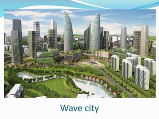 Wave city 
 