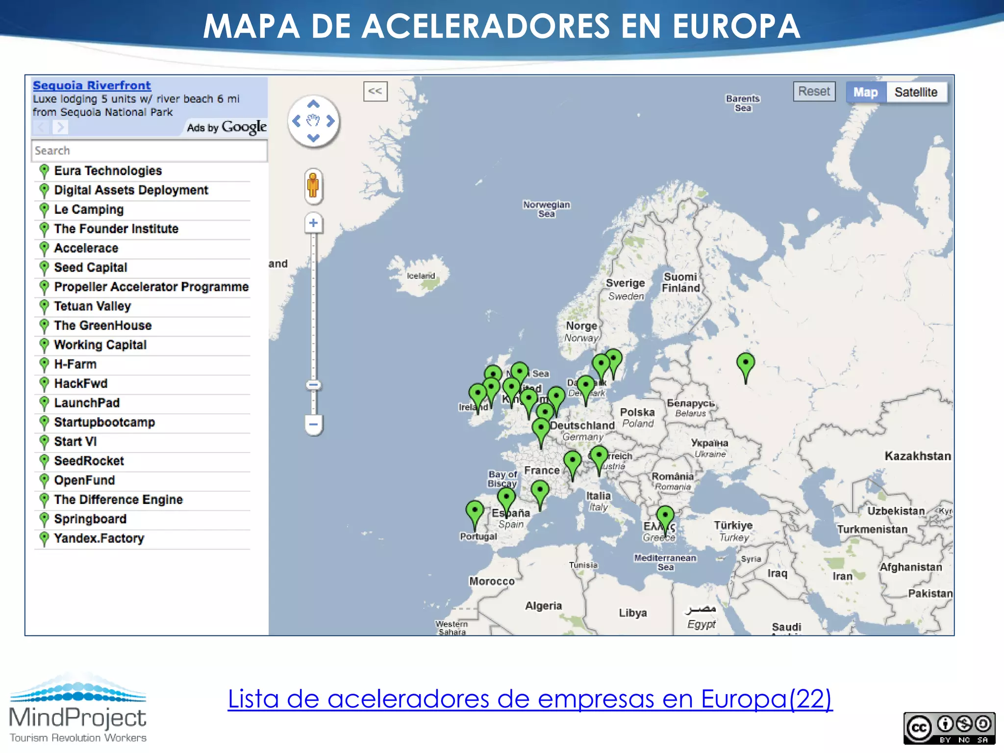 MAPA DE ACELERADORES EN EUROPA




 Lista de aceleradores de empresas en Europa(22)
 