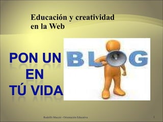 Educación y creatividad en la Web Rodolfo Macció - Orientación Educativa 