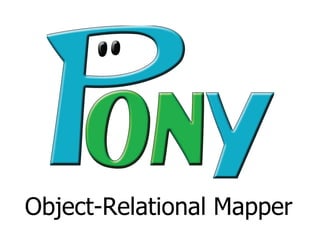 Object-Relational Mapper
 