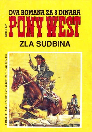 Pony west nova serija 123 124 - sid dankan - zla sudbina &amp; sid dankan - potera (allenn &amp; sladjanue &amp; folpi &amp; emeri)(4 mb)