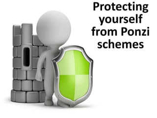 Protecting yourself from Ponzi schemes  