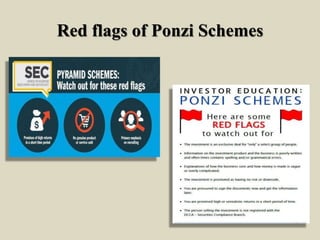 Red flags of Ponzi Schemes
 