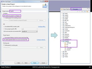 Aula Prática 1   ©2012 Ludimila Monjardim Casagrande   20
 