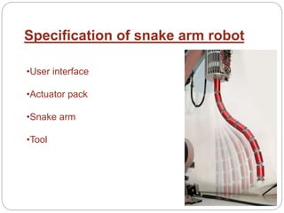 Specification of snake arm robot
•User interface
•Actuator pack
•Snake arm
•Tool
 