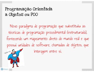 Programação Orientada a Objetos