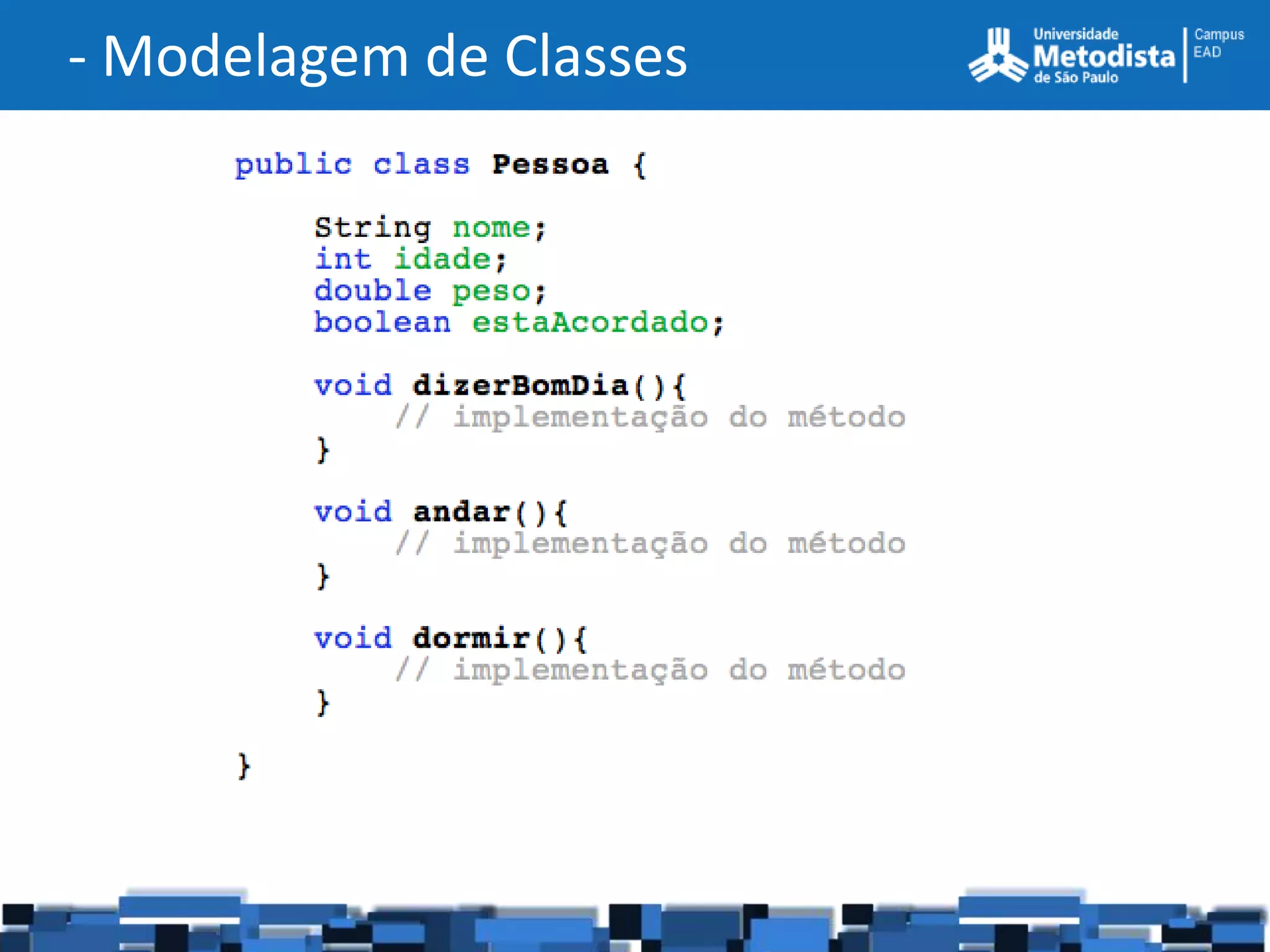 - Modelagem de Classes
 