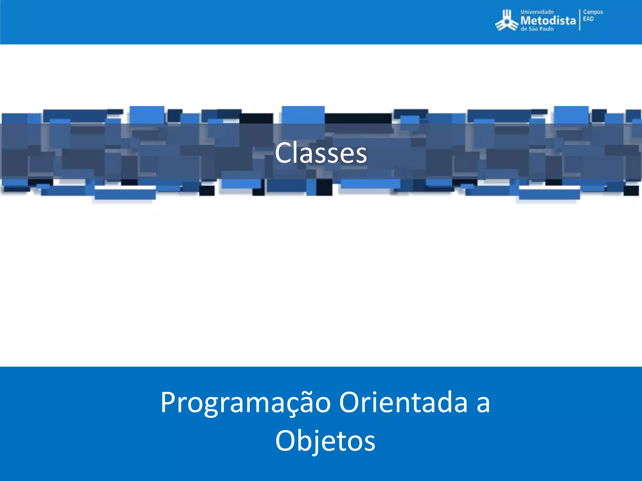 Classes




Programação Orientada a
       Objetos
 