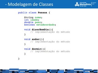 - Modelagem de Classes
 