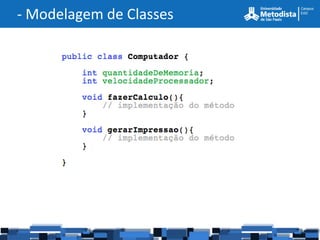 - Modelagem de Classes
 