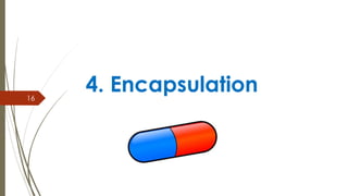 4. Encapsulation
16
 