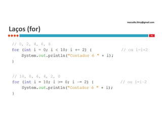 marcello.thiry@gmail.com

Laços (for)
75

 